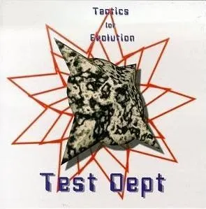 Tactics for Evolution — Test Dept