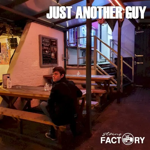 Just Another Guy — String Factory
