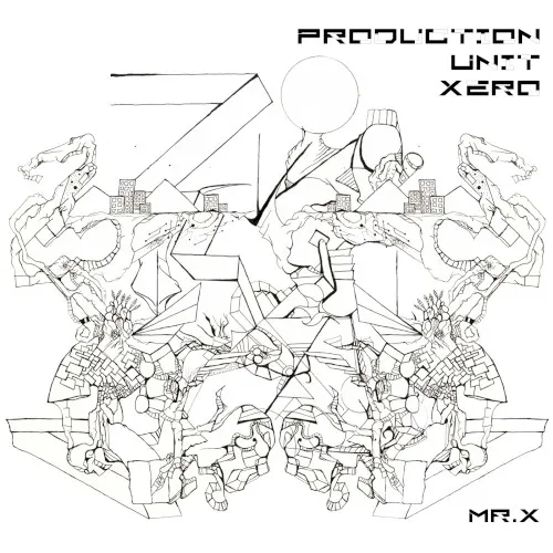 Mr.X — Production Unit Xero