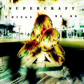 Things We Do — Supercraft
