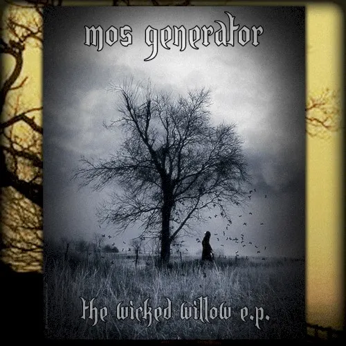The Wicked Willow E.P. — MOS GENERATOR