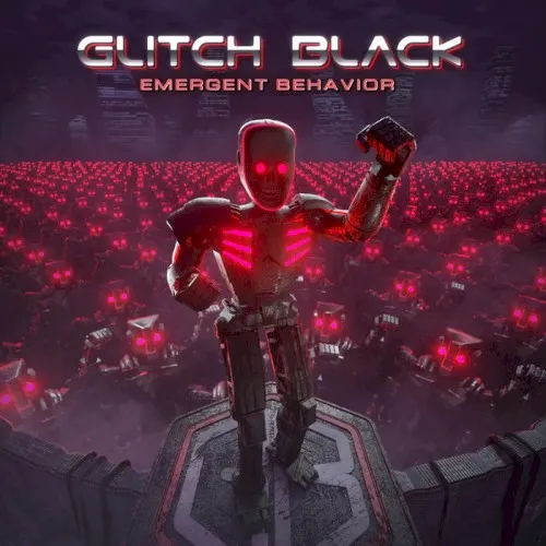 Emergent Behavior — Glitch Black