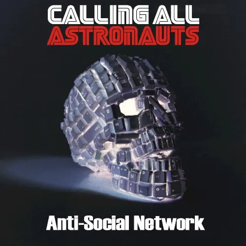 Anti-Social Network — Calling All Astronauts