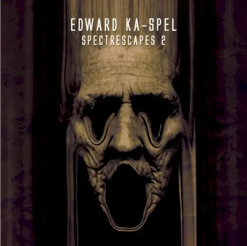 Spectrescapes 2 — Edward Ka Spel