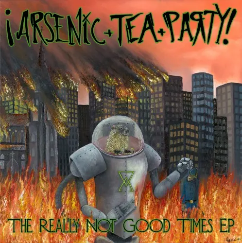 The Really Not Good Times EP — Arsenic Tea Party