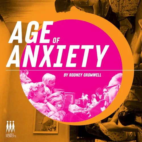 Age of Anxiety — Rodney Cromwell