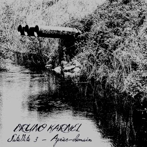 Satellite 3 – Après‐demain — Bruno Karnel