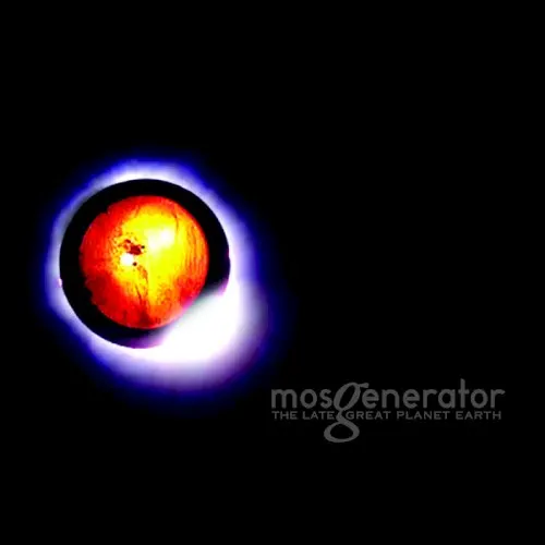 The Late Great Planet Earth — MOS GENERATOR