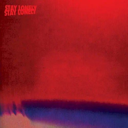 Stay Lonely — Blood Red Shoes