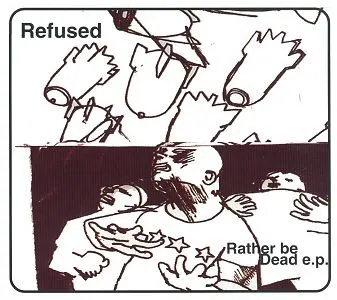 Rather Be Dead E.P. — REFUSED