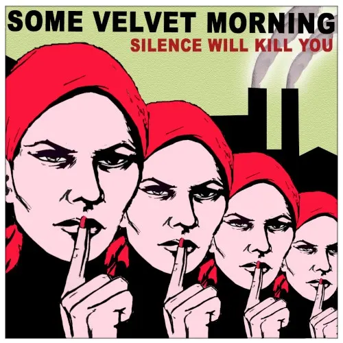 Silence Will Kill You — Some Velvet Morning