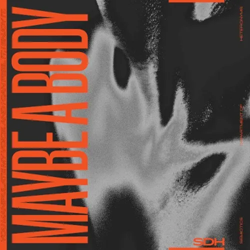 Maybe a Body — SDH