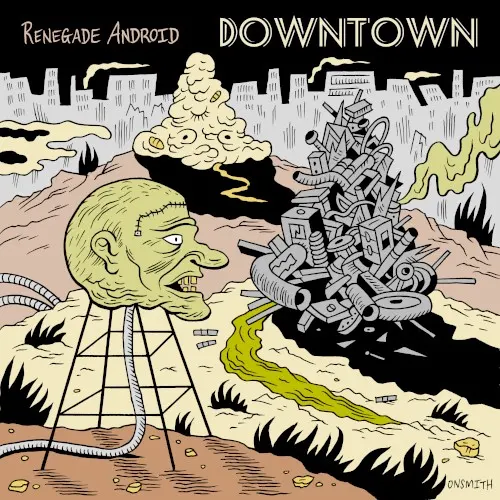 Downtown — RENEGADE ANDROID