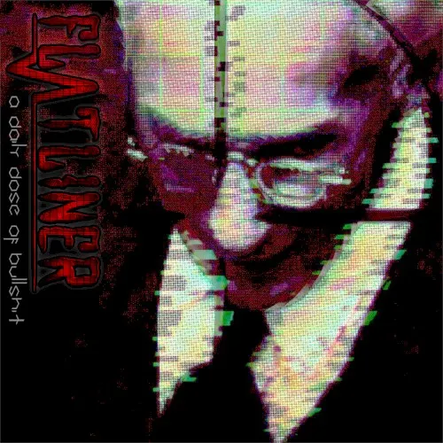 A Daily Dose of Bullshit — FLATLINER