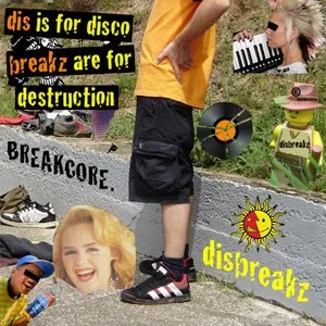 Dis Is for Disco Breakz Are for Destruction — DISBREAKZ