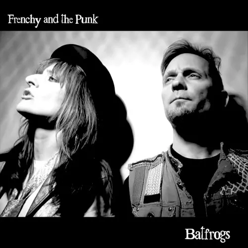Batfrogs — Frenchy and the Punk