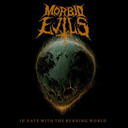In Hate With the Burning World — Morbid Evils
