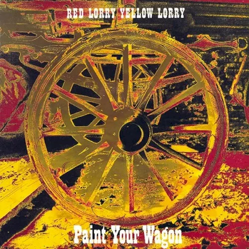 Paint Your Wagon — Red Lorry Yellow Lorry