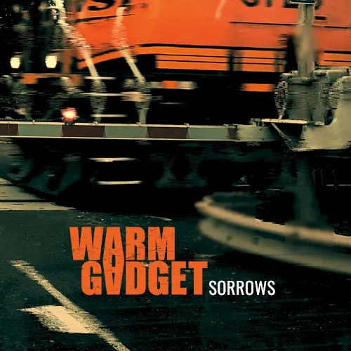 Sorrows — 12. Warm Gadget