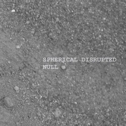 Null — Spherical Disrupted