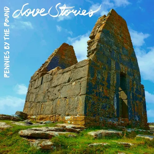 Love Stories — Pennies By The Pound
