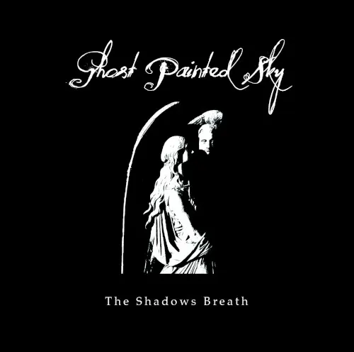The Shadows Breath — Ghost Painted Sky