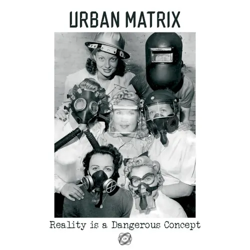 Reality is a Dangerous Concept — Urban Matrix