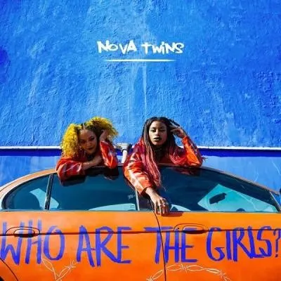 Who Are the Girls? — Nova Twins