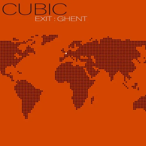 Exit : Ghent — Cubic