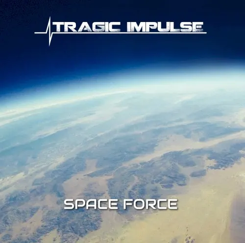Space Force — Tragic Impulse