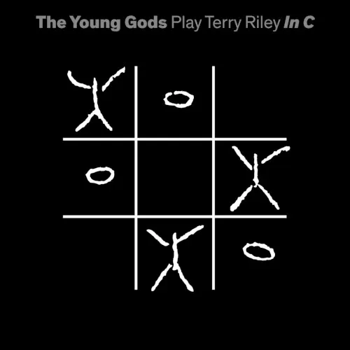Play Terry Riley In C — The Young Gods