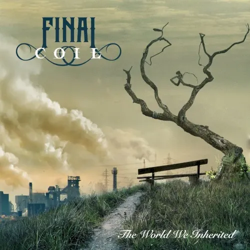 The World We Inherited — Final Coil
