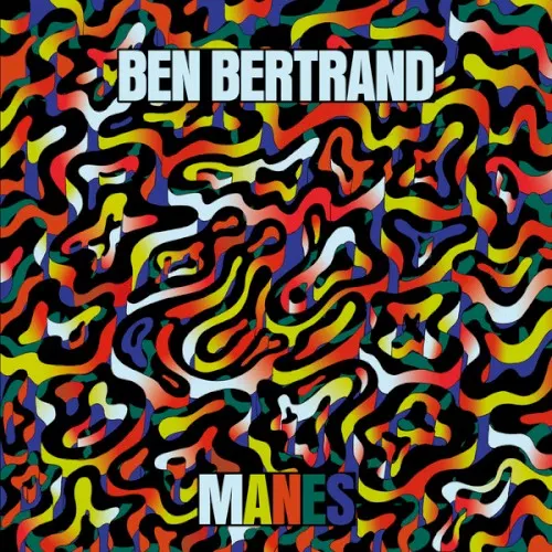Manes — Ben Bertrand