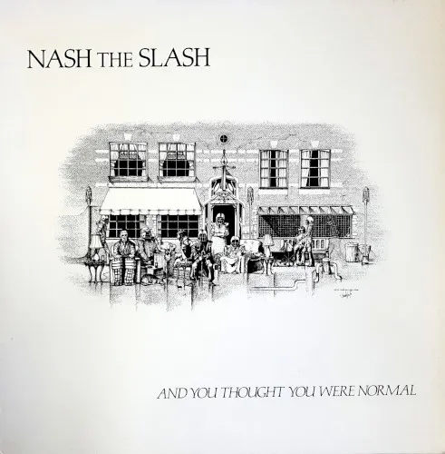 And You Thought You Were Normal — Nash The Slash