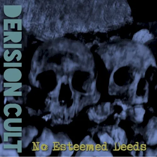 No Esteemed Deeds — Derision Cult