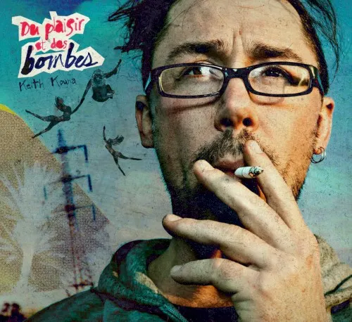 Du plaisir et des bombes — Keith Kouna