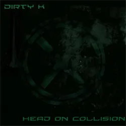 Head On Collision — Dirty K