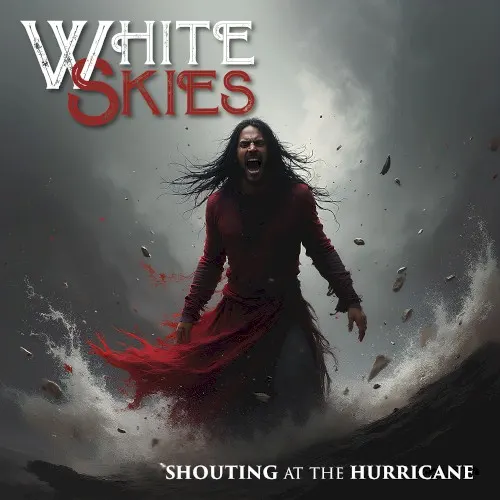Shouting at the Hurricane — White Skies