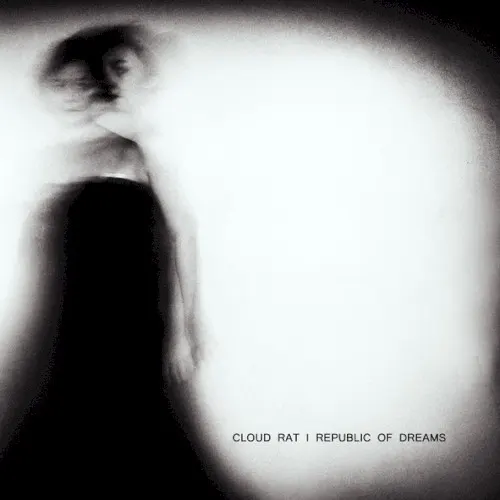 Republic of Dreams / Cloud Rat Split — Cloud Rat