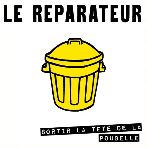 Sortir la tête de la poubelle — Le Reparateur