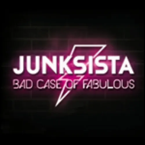 Bad Case of Fabulous — JUNKSISTA