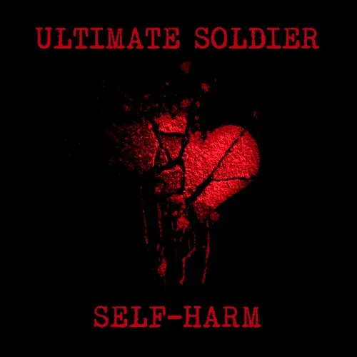 Self-Harm — ULTIMATE SOLDIER