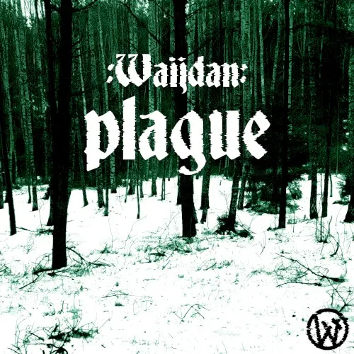 Plague — 11. -Waijdan-