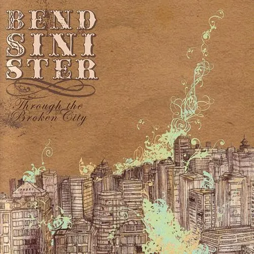 Through the Broken City — Bend Sinister