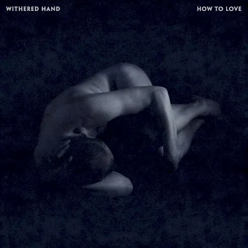 How to Love — Withered Hand