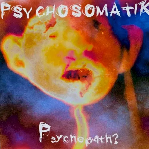 Psychopath? — Psychosomatik