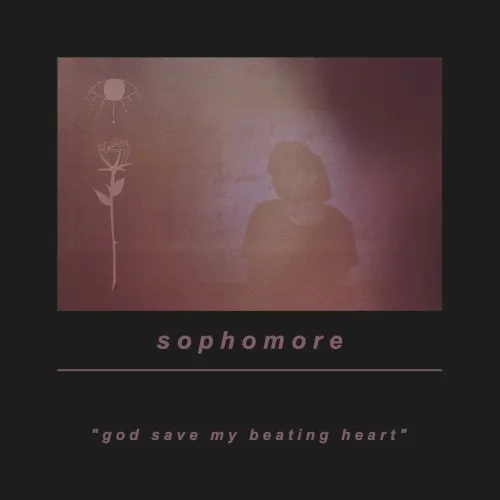 God Save My Beating Heart — Sophomore