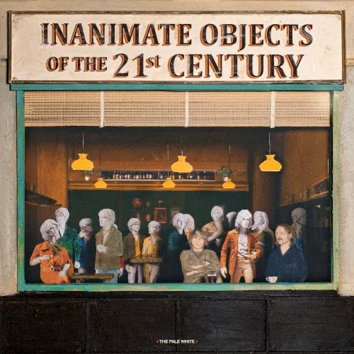 Inanimate Objects of the 21st Century — The Pale White