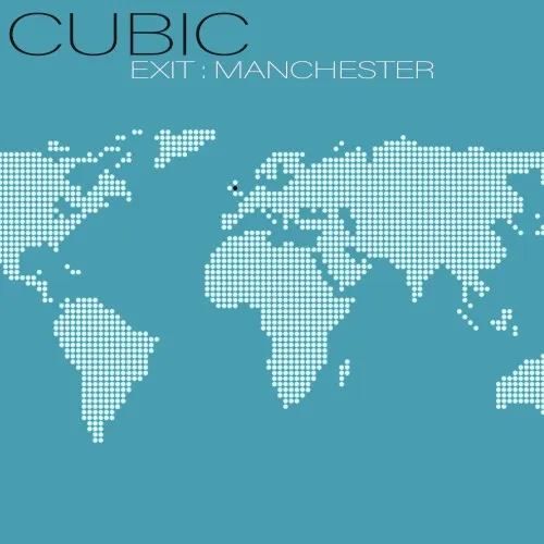 Exit : Manchester — Cubic