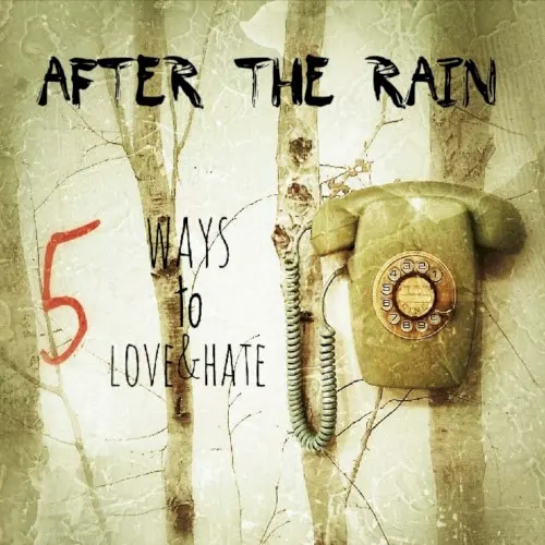 5 Ways to Love & Hate — After The Rain